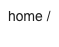 home /